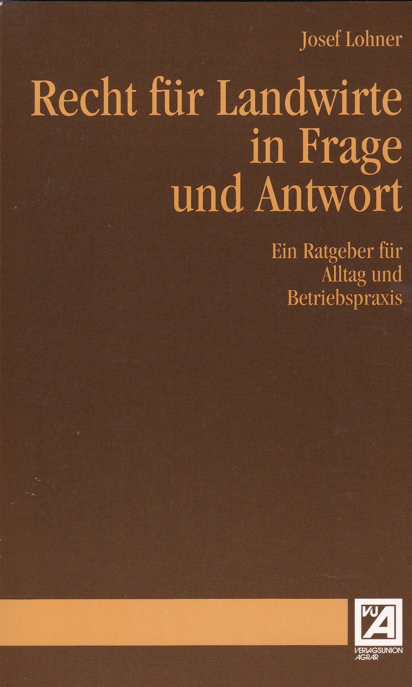 Recht für Landwirte in Frage und Antwort. Ein Ratgeber für Alltag und Betriebspraxis Books