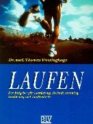 Laufen. Der Ratgeber für Ausrüstung, Technik, Training, Ernährung und Laufmedizin Leisure & Fun