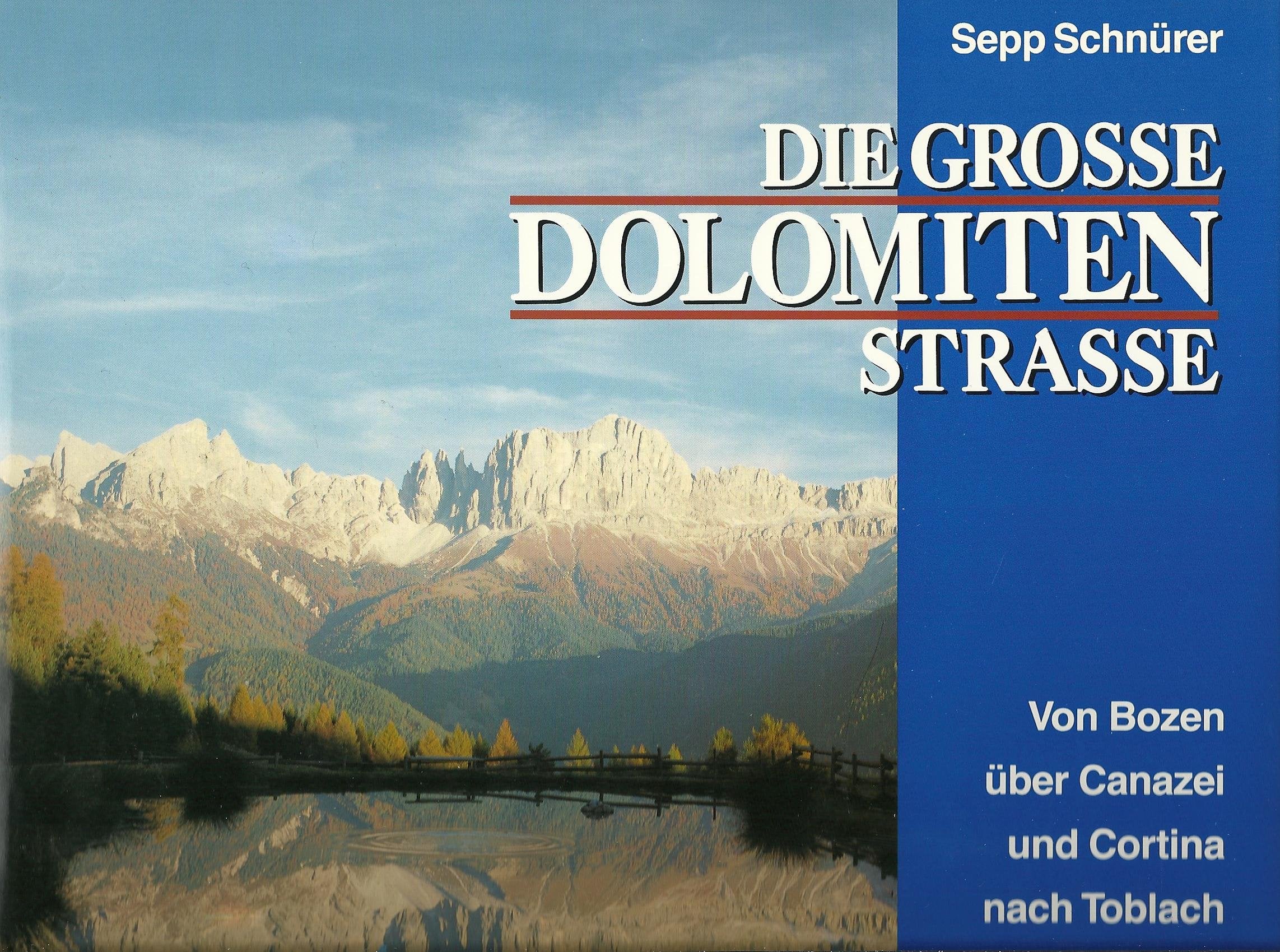 Die Große Dolomitenstraße. Von Bozen über Canazei und Cortina nach Toblach Books