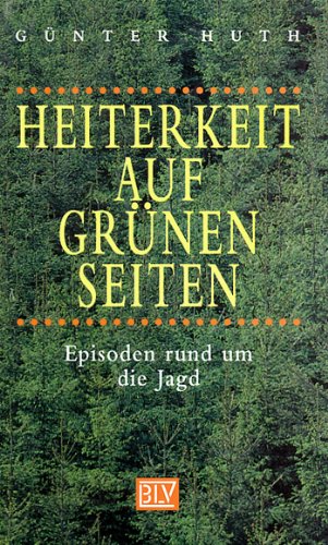Heiterkeit auf grünen Seiten: Episoden rund um die Jagd Books