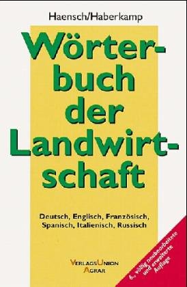 Wörterbuch der Landwirtschaft: systematisch und alphabetisch. 144.000 Registereinträge mit Fachwörtern und Begriffen Natural Sciences