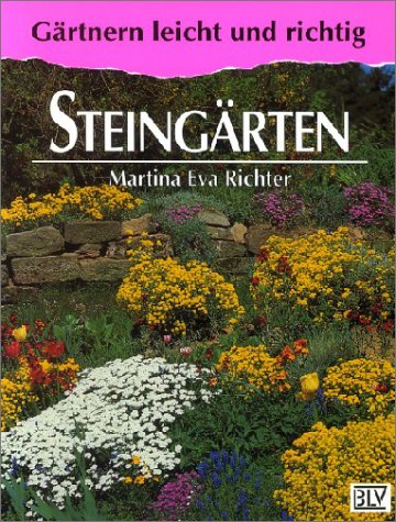 Gärtnern leicht und richtig: Steingärten Garden & Plants