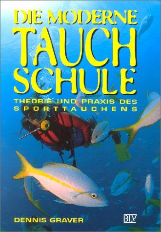 Die moderne Tauchschule. Theorie und Praxis des Sporttauchens Leisure & Fun