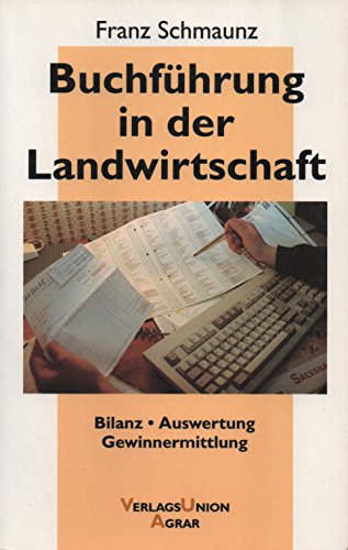 Buchführung in der Landwirtschaft. Bilanz. Auswertung. Gewinnermittlung Business, Finance & Career
