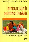 Immun durch positives Denken. Ein Ratgeber für Kopf und Körper Health, Nutrition & Fitness