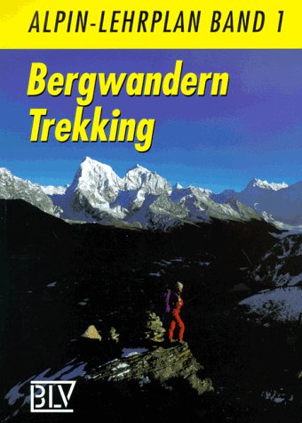 Alpin-Lehrplan, Bd.1, Bergwandern, Trekking Travel