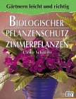 Biologischer Pflanzenschutz für Zimmerpflanzen Garden & Plants