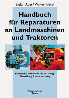 Handbuch für Reparaturen an Landmaschinen und Traktoren Business & Technology