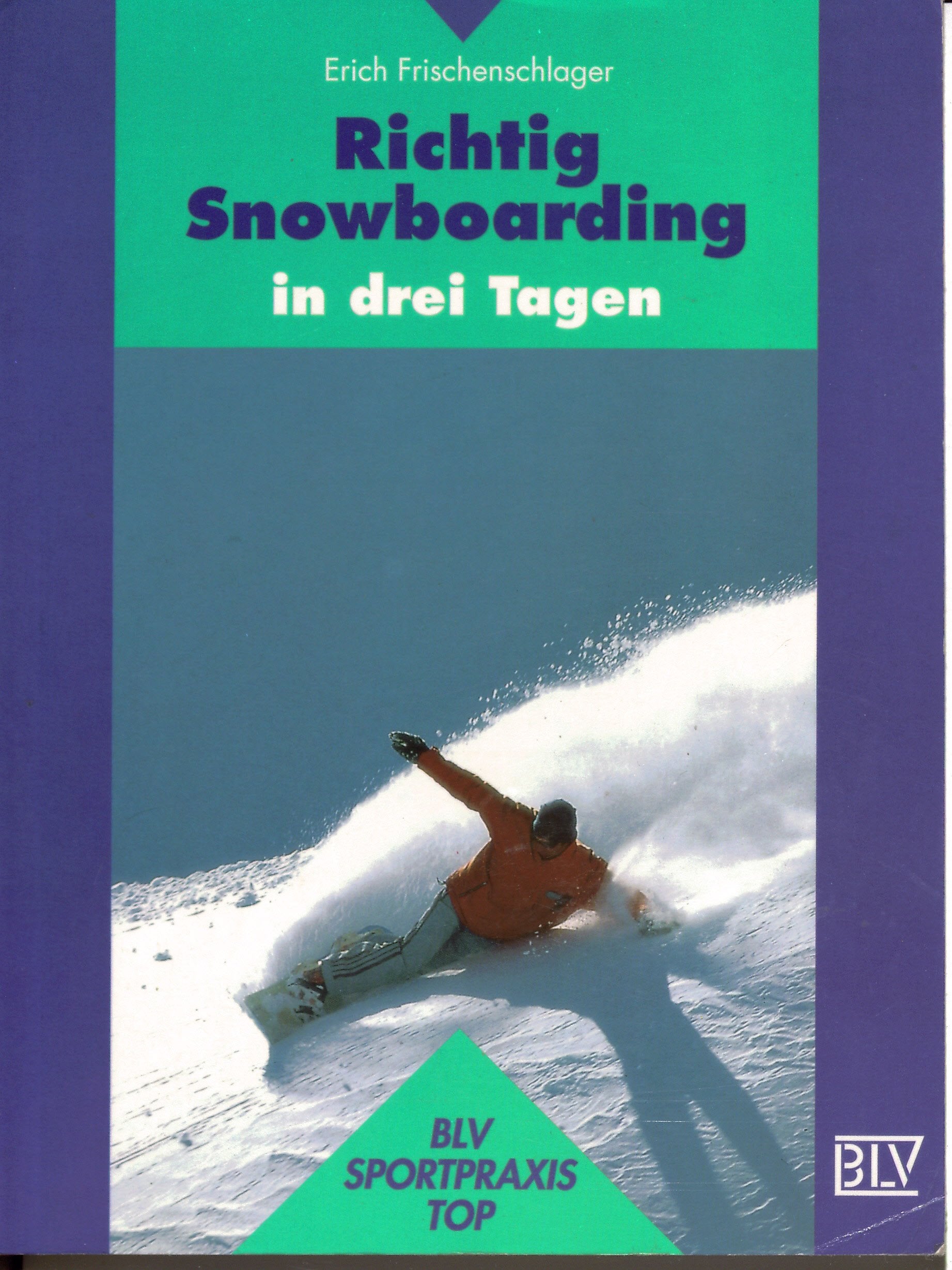 Richtig Snowboarding in drei Tagen Leisure & Fun