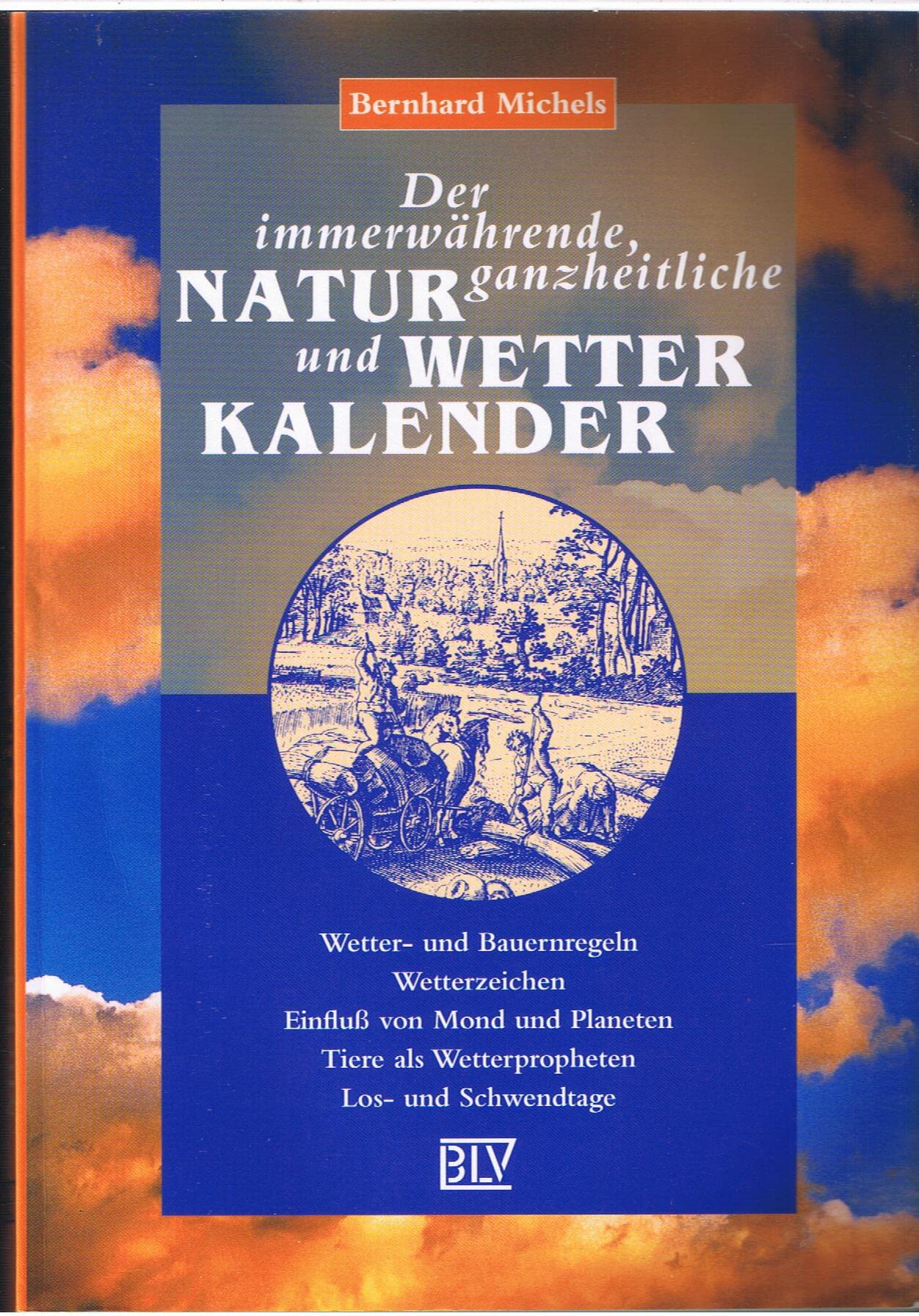 Der immerwährende, ganzheitliche Naturkalender und Wetterkalender Garden & Plants