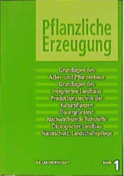 Die Landwirtschaft. Lehrbuch für die landwirtschaftlichen Fachschulen, für Betriebsleiter und Meister: Die Landwirtschaft. Lehrbuch für die ... Rohstoffe, Ökologischer Landbau, Naturschutz Leisure, Home & Garden