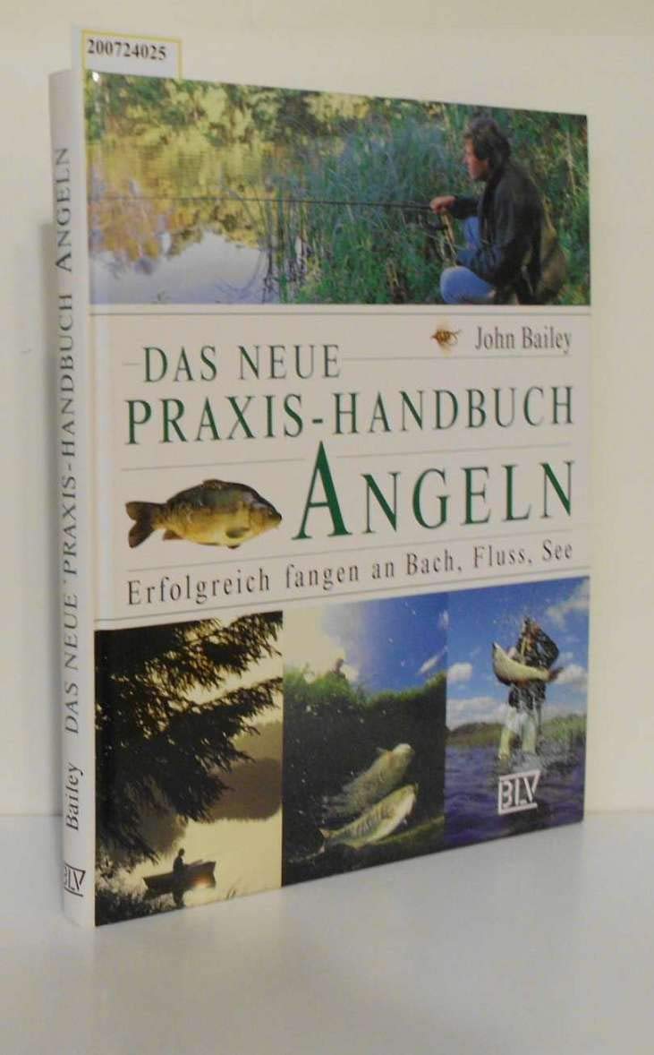 Das neue Praxis-Handbuch Angeln. Erfolgreich fangen an Bach, Fluss, See Books