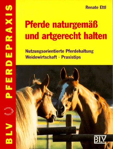 Pferde naturgemäß und artgerecht halten Natural Sciences