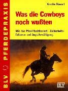 Was die Cowboys noch wussten. Wie das Pferd funktioniert · Sicherheitsfaktoren und Angstbewältigung Pets