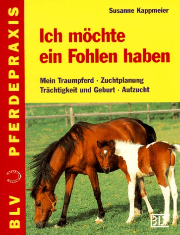 Ich möchte ein Fohlen haben. Mein Traumpferd. Zuchtplanung. Trächtigkeit und Geburt. Aufzucht Pets