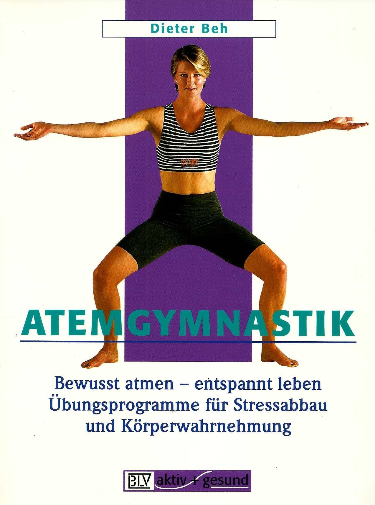 Atemgymnastik: Bewusst atmen - entspannt leben. Übungsprogramme für Stressabbau und Körperwahrnehmung Medicine