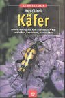 Käfer - Unsere häufigsten und schönsten Arten entdecken, bestimmen, beobachten Natural Sciences