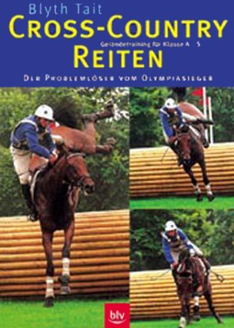 Cross-Country-Reiten: Geländetraining für Klasse A-S. Der Problemlöser vom Olympiasieger Pets