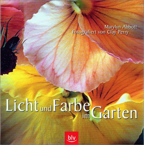 Licht und Farbe im Garten Garden & Plants
