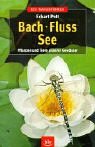 Bach · Fluss · See: Pflanzen und Tiere unserer Gewässer Garden & Plants
