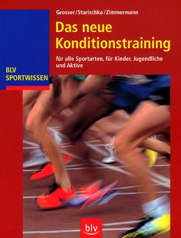 Das neue Konditionstraining für alle Sportarten, für Kinder, Jugendliche und Aktive ; BLV Sportwissen Leisure & Fun
