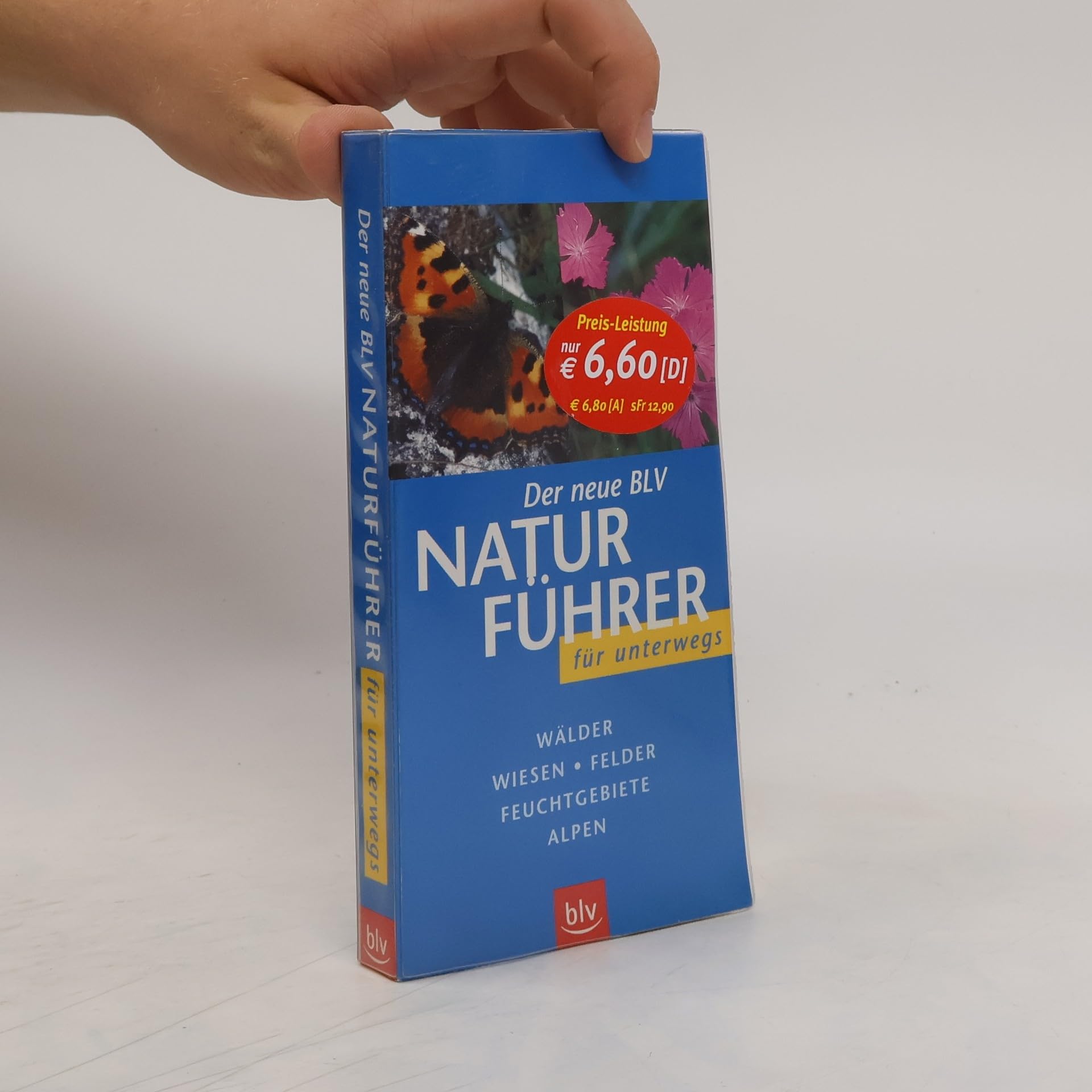 Der neue BLV Naturführer für unterwegs. Wälder, Wiesen, Felder, Feuchtgebiete, Alpen. Sonderteile: Früchte der Bäume, Raupen, Tierspuren Garden & Plants