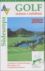 Golf reisen und erleben, Südeuropa 2002 Leisure & Fun