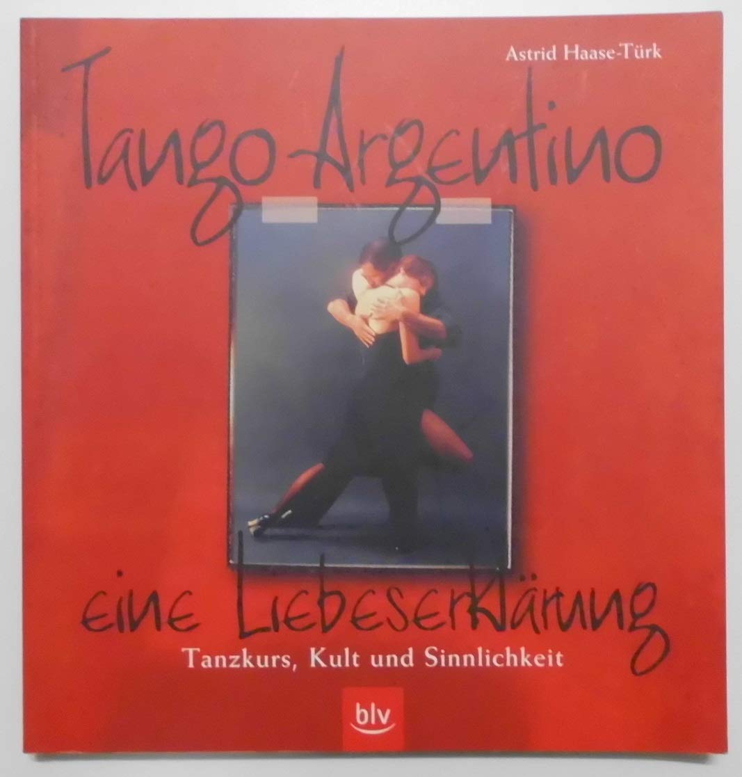 Tango Argentino - eine Liebeserklärung: Tanzkurs, Kult und Sinnlichkeit Leisure & Fun