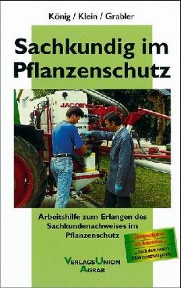 Sachkundig im Pflanzenschutz. Arbeitshilfe zum Erlangen des Sachkundenachweises im Pflanzenschutz. Übungsaufgaben mit Antworten - nach dem neuen Pflanzenschutzgesetz Leisure, Home & Garden