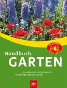 Handbuch Garten: Das umfassende Nachschlagewerk für alle Fragen der Gartenpraxis Garden & Plants