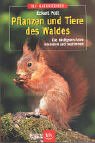 Pflanzen und Tiere des Waldes: Die häufigsten Arten erkennen und bestimmen Natural Sciences