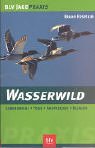 Wasserwild. Lebensweise - Hege - Ansprechen - Bejagen Leisure & Fun