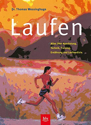 Laufen: Alles über Ausrüstung, Technik, Training, Ernährung und Laufmedizin Health, Nutrition & Fitness