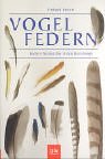 Vogelfedern: Federn heimischer Arten bestimmen Learning & Reference