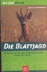 Die Blattjagd: Methoden und Technik · Der richtige Stand · Sicher zum Erfolg Leisure & Fun