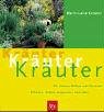 Kräuter Kräuter Kräuter. Für Garten, Balkon und Terrasse · Pflanzen, Ernten, Anwenden, Geniessen Leisure, Home & Garden