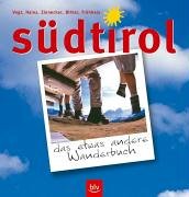 Südtirol – das etwas andere Wanderbuch Travel Guides