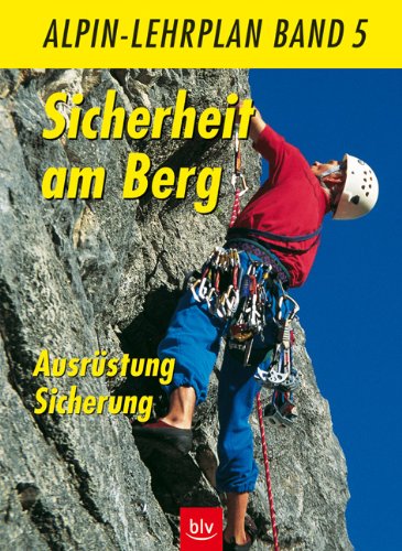 Alpin-Lehrplan / Sicherheit am Berg: Ausrüstung · Sicherung Leisure & Fun