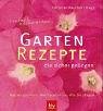 Einfach nachmachen: Garten-Rezepte, die sicher gelingen: Was Sie brauchen · Wie Sie pflanzen · Wie Sie pflegen Leisure, Home & Garden