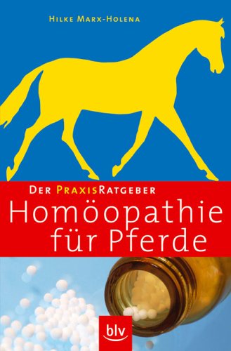 Praxis Ratgeber Homöopathie für Pferde Medicine
