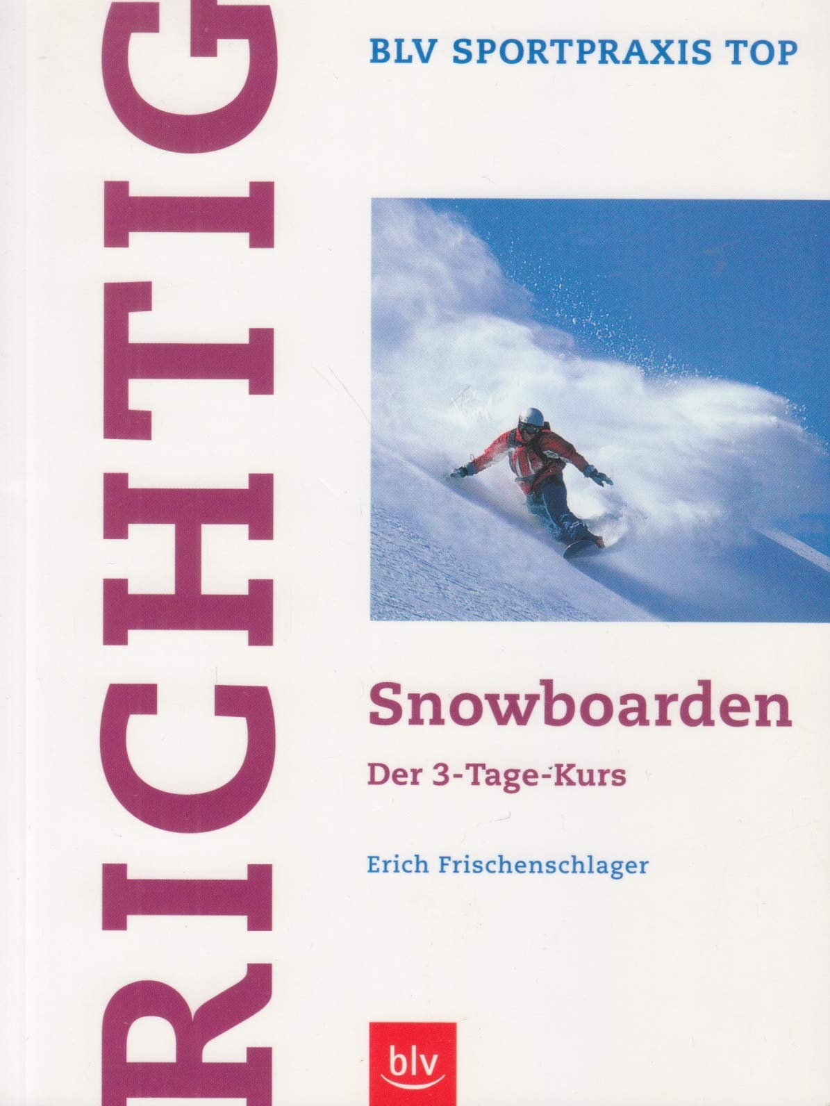 Richtig Snowboarden: Der 3-Tage-Kurs Leisure & Fun