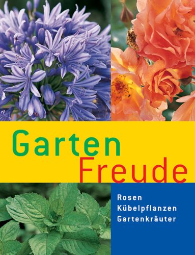 Gartenfreude Rosen · Kübelpflanzen · Gartenkräuter Garden & Plants