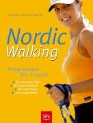 Nordic Walking Programme für Frauen: für eine gute Figur · für innere Balance · für mehr Power · zum Jungbleiben Health, Nutrition & Fitness