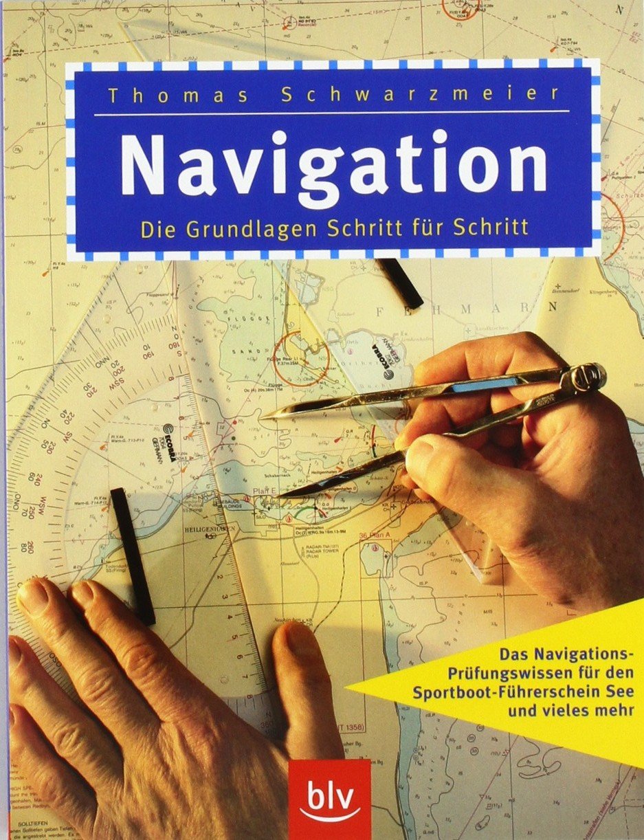 Navigation: Die Grundlagen Schritt für Schritt. Stopper: Das Navigations-Prüfungswissen für den Sportboot-Führerschein See und vieles mehr Leisure & Fun