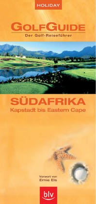Holiday GolfGuide Südafrika: Der Golf-Reiseführer – Kapstadt bis Garden Route Books