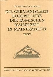 Die germanischen Bodenfunde der römischen Kaiserzeit in Mainfranken (Münchner Beiträge zur Vor- und Frühgeschichte) Natural Sciences