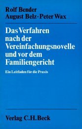Das Verfahren nach der Vereinfachungsnovelle und vor dem Familiengericht. Ein Leitfaden für die Praxis Law