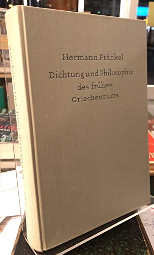 Dichtung und Philosophie des frühen Griechentums. Eine Geschichte der griechischen Epik, Lyrik und Prosa bis zur Mitte des fünften Jahrhunderts Books