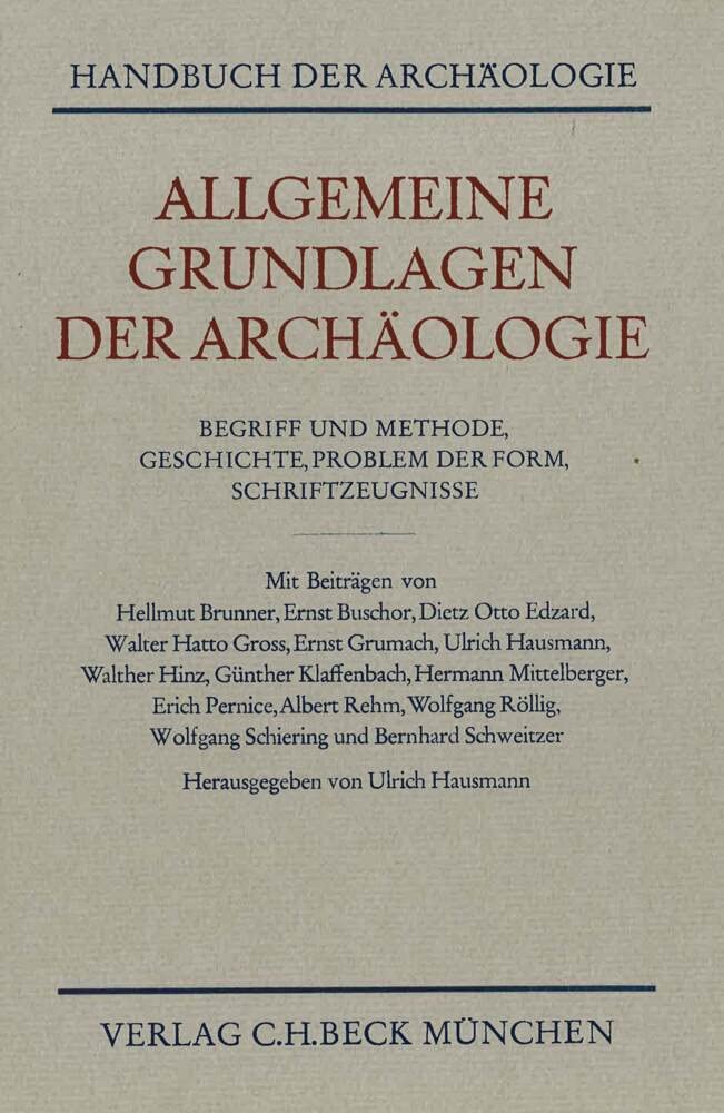 Handbuch der Archäologie, Allgemeine Grundlagen der Archäologie: Begriff und Methode. Geschichte. Problem der Form. Schriftzeugnisse Social Sciences