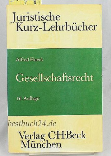 Gesellschaftsrecht. 16. Auflage. (Juristische Kurz-Lehrbücher.) Books